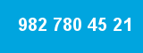 982 780 45 21